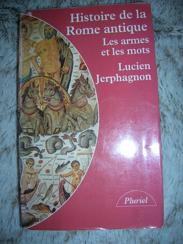 Couverture de HISTOIRE DE LA ROME ANTIQUE.: Les armes et les mots par Lucien Jerphagnon