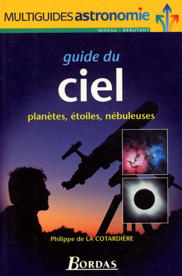 Guide du ciel : planètes, étoiles, nébuleuses