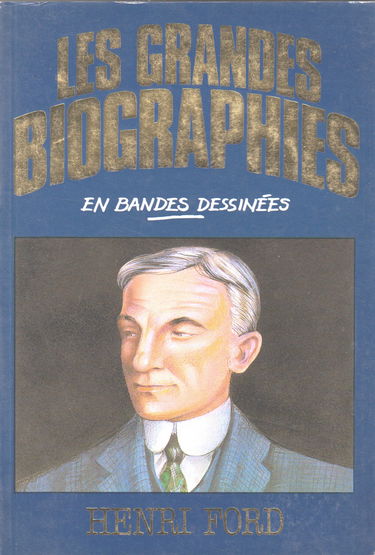 Henri Ford (Les Grandes biographies en bandes dessinées)