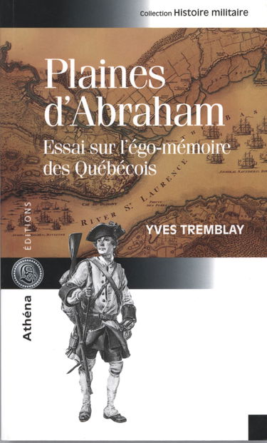 Plaines d'abraham. essai sur l'ego-memoire des quebecois