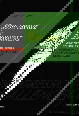 Mon carnet de running : objectif : courir 10 km en 1 heure dans les 6 mois, préparez-vous à retrouver la forme sans vous démotiver !