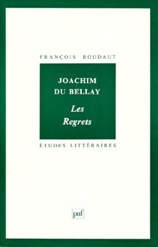 Joachim Du Bellay : les regrets