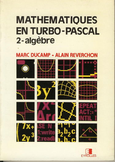 Mathématiques en Turbo Pascal. Vol. 2. Algèbre