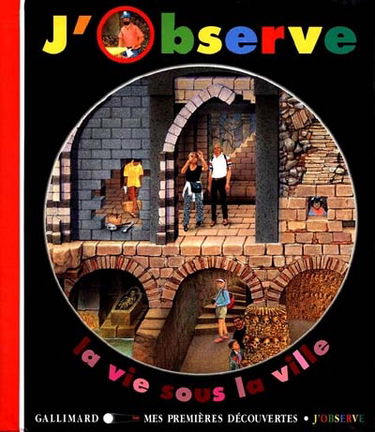 J'observe la vie sous la ville