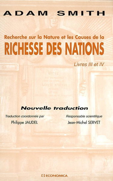 Recherche sur la nature et les causes de la richesse des nations. Livres III et IV