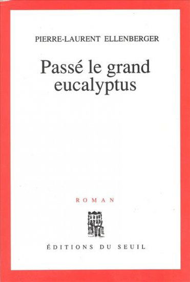 Passé le grand eucalyptus