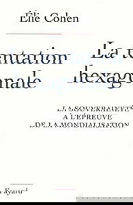 La tentation hexagonale : la souveraineté à l'épreuve de la mondialisation