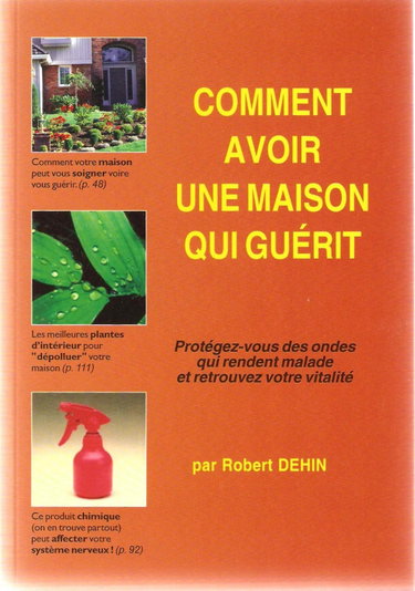 Couverture de Comment avoir une maison qui guérit : Protégez-vous des ondes qui rendent malade et retrouvez votre vitalité