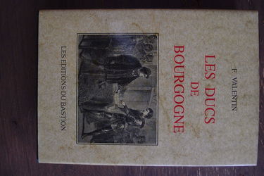 Les Ducs De Bourgogne. Dhistoire Des Xive Et Xve Siecles