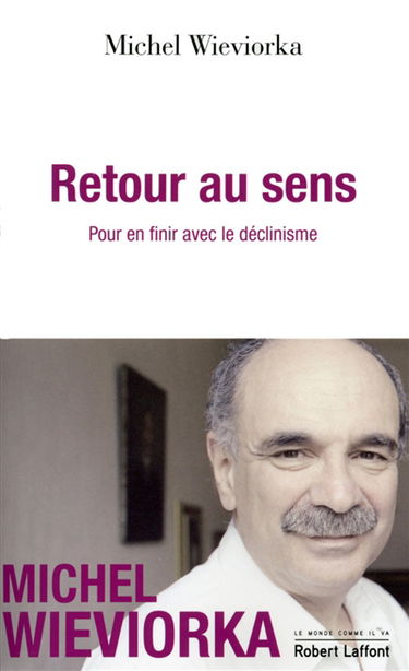 Retour au sens : pour en finir avec le déclinisme