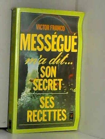 Couverture de Messegue m'a dit : son secret, ses recettes
