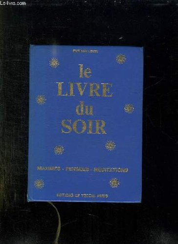 Couverture de LE LIVRE DU SOIR. MAXIMES, PENSEES, MEDITATIONS.