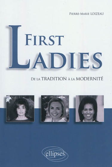 First ladies : de la tradition à la modernité
