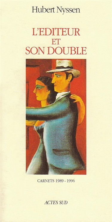 L'éditeur et son double : carnets. Vol. 3. 1989-1996