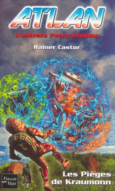 Atlan : l'univers Perry Rhodan. Vol. 3. Les pièges de Kraumonn