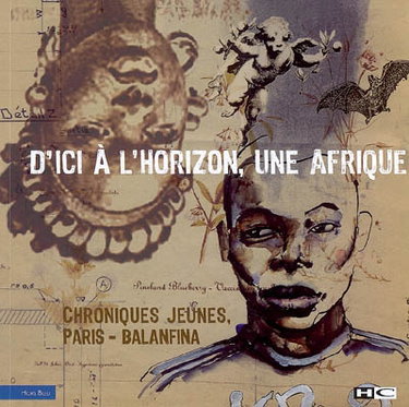 Couverture de D'ici à l'horizon, une Afrique : chroniques jeunes, Paris-Balanfina par Collectif