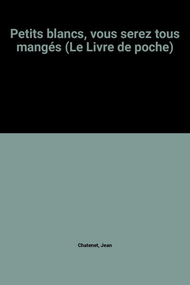 Couverture de Petits blancs, vous serez tous mangés (Le Livre de poche)