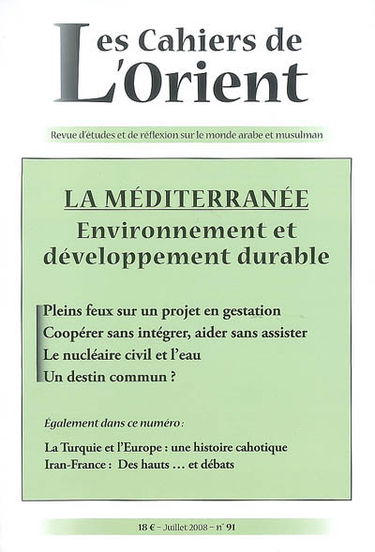 Cahiers de l'Orient (Les), n° 91. La Méditerranée : environnement et développement durable
