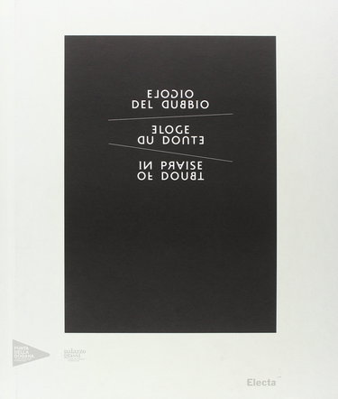 Elogio del dubbio / In Praise of Doubt / Eloge du doute