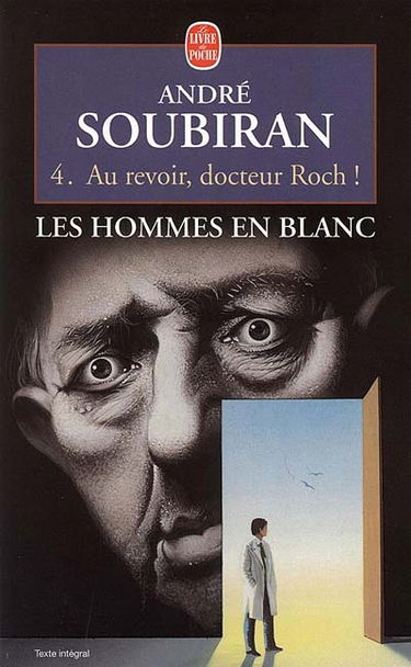 Les hommes en blanc. Vol. 4. Au revoir Dr Roch