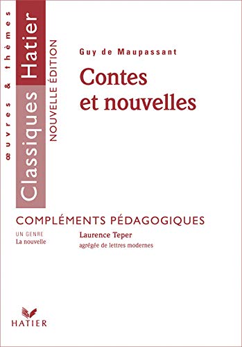 Contes et nouvelles, Guy de Maupassant: Compléments pédagogiques