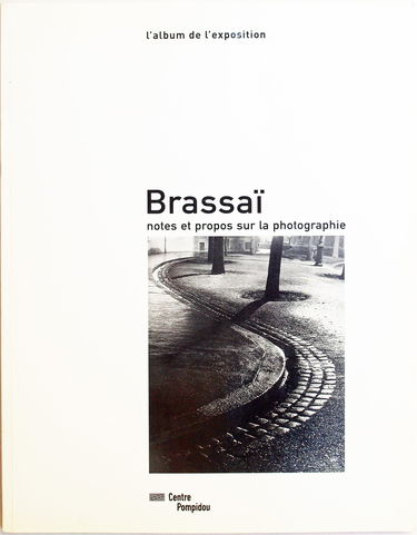 Brassaï : notes et propos sur la photographie