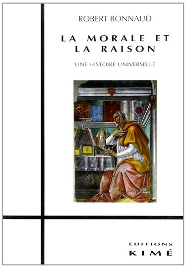 La Morale et la raison : une histoire universelle