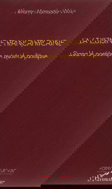 La cuisine françafricaine : quand le poétique rejoint le politique