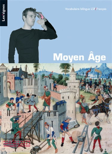 Moyen Age : vocabulaire bilingue LSF-français