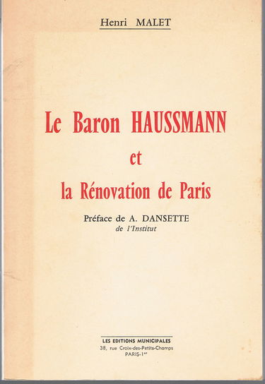 Le baron haussmann et la rénovation de paris. préf. de a. dansette.