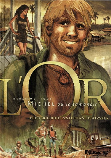 L'or. Vol. 2. Michel ou Le tamanoir
