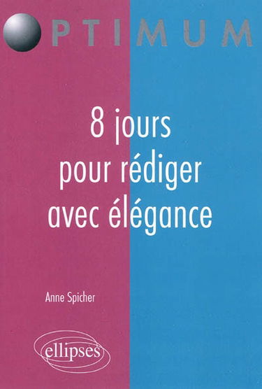 8 jours pour rédiger avec élégance
