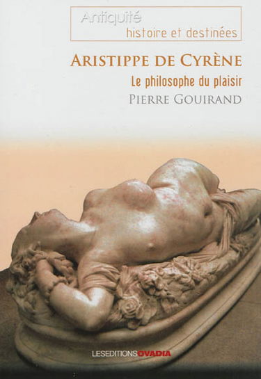 Aristippe de Cyrène : le philosophe du plaisir