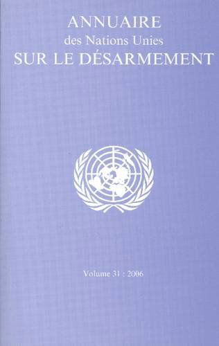 Annuaire Des Nations Unies Sur Le Desarmement 2006