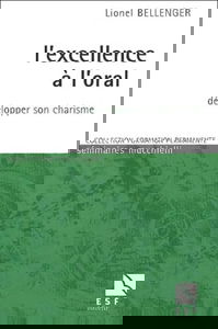 L'Excellence à l'oral : Développer son charisme