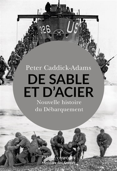 Couverture de De sable et d'acier : nouvelle histoire du Débarquement