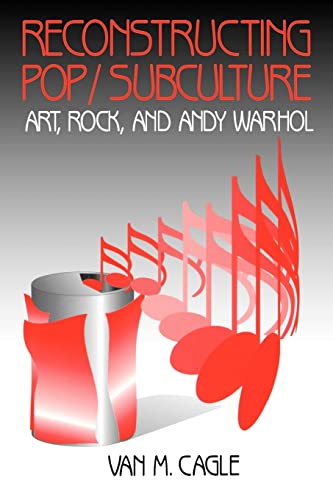 Couverture de Reconstructing Pop/Subculture: Art, Rock, and Andy Warhol