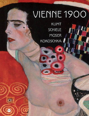Vienne 1900 : Klimt, Schiele, Moser, Kokoschka : album de l'exposition, Paris, Galeries nationales du Grand Palais, 3 octobre 2005-23 janvier 2006