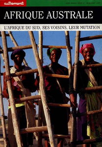 Autrement, hors série n° 45. Afrique australe : l'Afrique du Sud, ses voisins, leur mutation