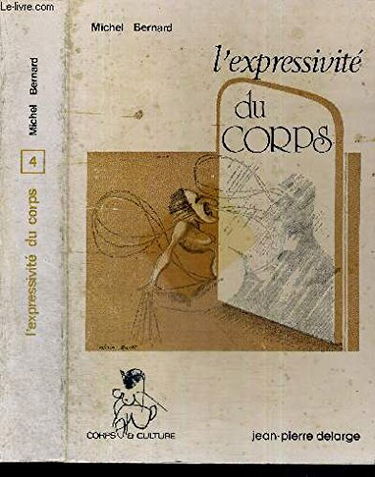 L'expressivite du corps : recherche sur les fondements de la theatralite