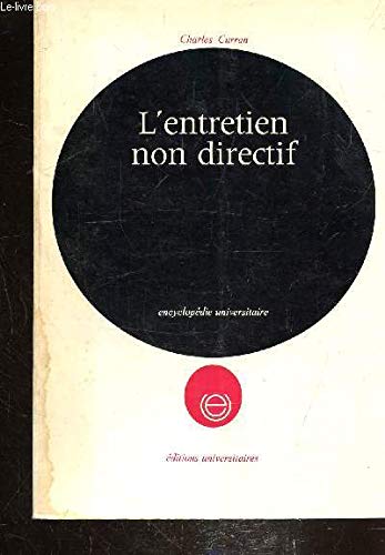 Couverture de L'entretien non directif, Principes et pratiques du Counseling (La vertu de conseil et l'art de conseiller. Une aide pour résoudre les problèmes personnels. Les récents progrès des méthodes d'entretien. - L'entretien, processus de maturation de la personn