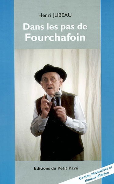 Dans les pas de Fourchafoin : contes, historiettes et rimiaux d'Anjou