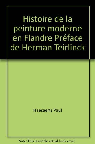 Histoire de la peinture moderne en Flandre Préface de Herman Teirlinck