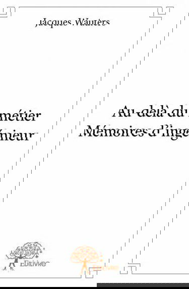 Au delà du métier mémoires d’ingénieur