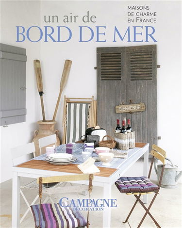 Un air de bord de mer : maisons de charme en France