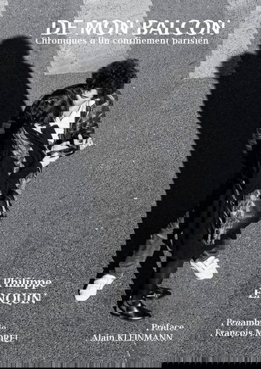 De mon balcon: Chroniques d'un confinement parisien.