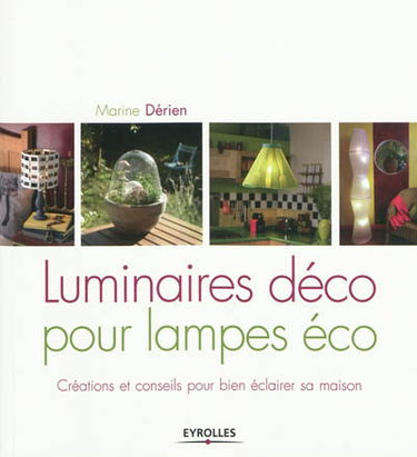 Luminaires déco pour lampes éco : créations et conseils pour bien éclairer sa maison