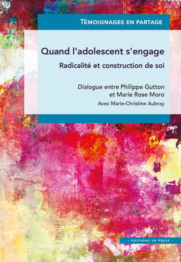 Quand l'adolescent s'engage : radicalité et construction de soi