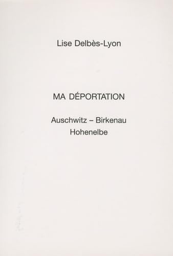 Couverture de Ma déportation: Auschwitz-Birkenau Hohenelbe