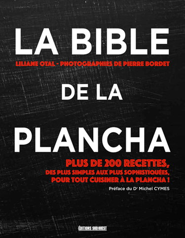 Couverture de La bible de la plancha : plus de 200 recettes, des plus simples aux plus sophistiquées, pour tout cuisiner à la plancha ! par Liliane Otal